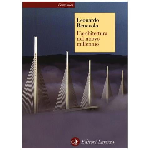 Leonardo Benevolo - L'architettura nel nuovo millennio. Ediz. illustrata - Foto 2