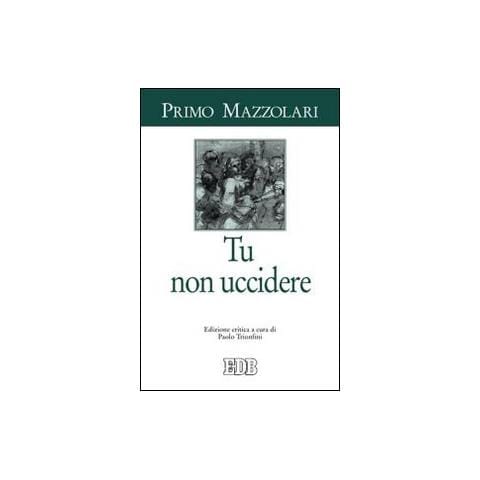 Primo Mazzolari - Tu non uccidere - Foto 1