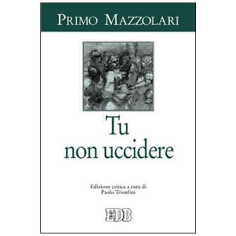 Primo Mazzolari - Tu non uccidere - Foto 2