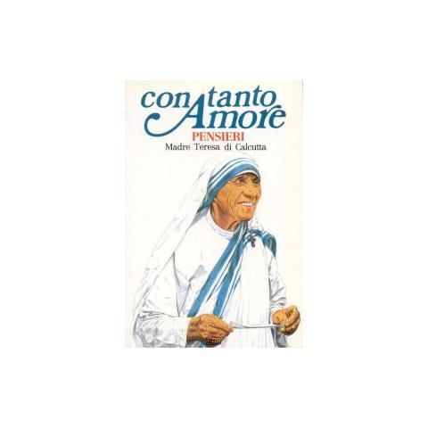 S. Varnavà - Con tanto amore. Pensieri di madre Teresa di Calcutta - Foto 1
