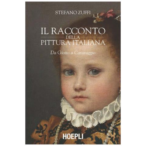Stefano Zuffi - Il Racconto Della Pittura Italiana. Da Giotto A Caravaggio - Foto 1