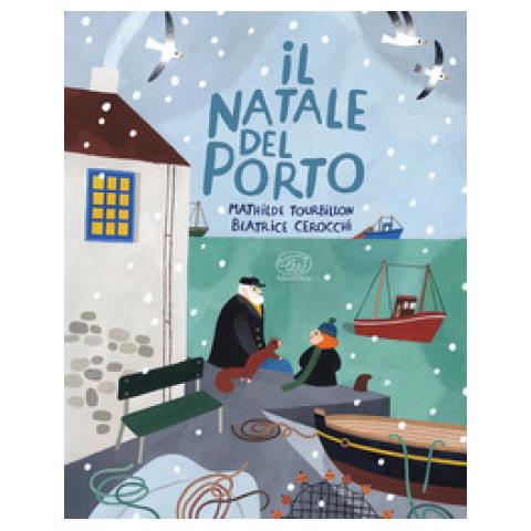 Mathilde Tourbillon - Il Natale Del Porto. Ediz. Illustrata - Foto 1