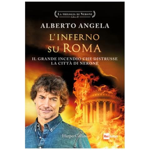 Alberto Angela - L'inferno Su Roma. Il Grande Incendio Che Distrusse La Città Di Nerone. La Trilogia Di Nerone. Vol. 2 - Foto 1