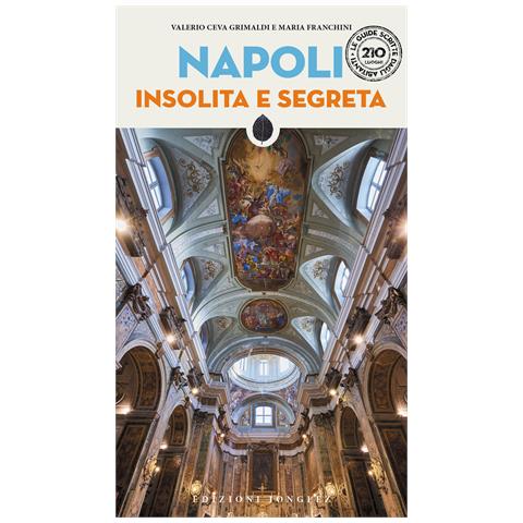 Valerio Ceva Grimaldi - Napoli insolita e segreta. Nuova ediz. - Foto 1