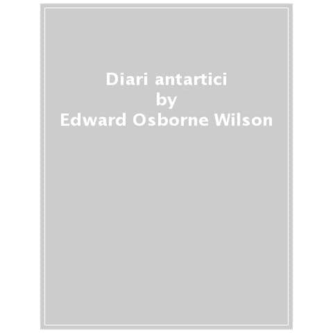 Robert F. Scott - Diari antartici - Foto 1