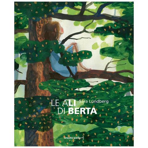 Sara Lundberg - Le Ali Di Berta. Ediz. A Colori - Foto 2