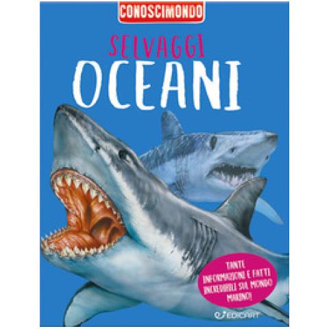 Miles Kelly - Selvaggi oceani. Conoscimondo - Foto 1