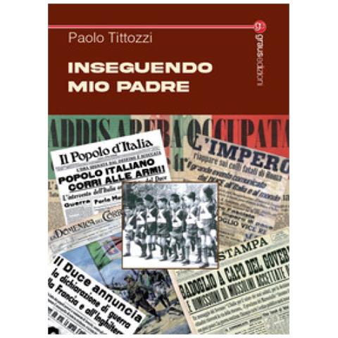 Paolo Tittozzi - Inseguendo Mio Padre - Foto 1