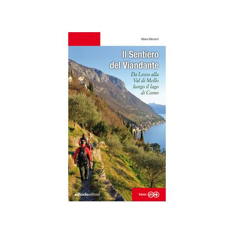 Albano Marcarini - Il sentiero del viandante. Da Lecco alla Val di Mello lungo il Lago di Como - Foto 1