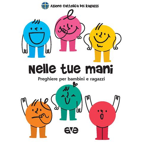 Nelle tue mani. Preghiere per bambini e ragazzi - Foto 1