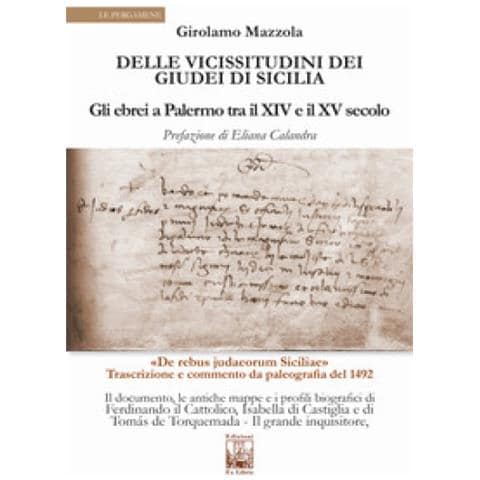 Girolamo Mazzola - Delle Vicissitudini Dei Giudei Di Sicilia. Gli Ebrei A Palermo Tra Il Xiv E Il Xv Secolo - Foto 1