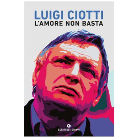 Luigi Ciotti - L'amore Non Basta - Foto 1