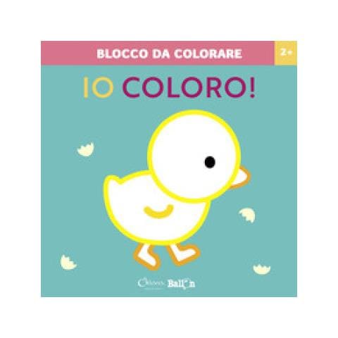 Pulcino. Io Coloro! Blocco Da Colorare 2+. Ediz. A Colori - Foto 1