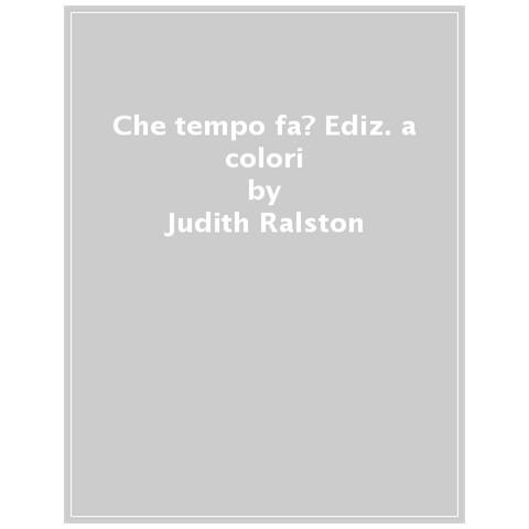 Judith Ralston - Che tempo fa? Ediz. a colori - Foto 1