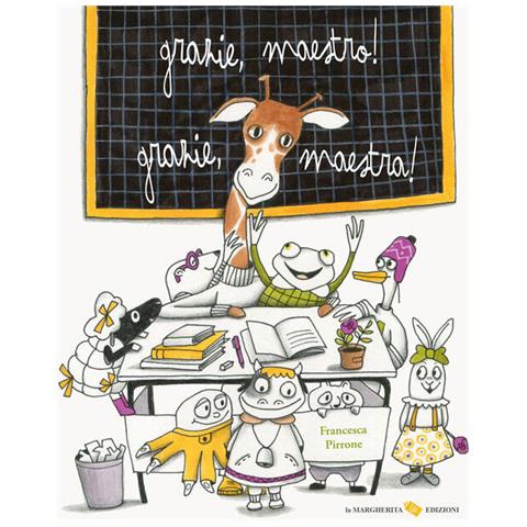Francesca Pirrone - Grazie, Maestro! Grazie, Maestra! Ediz. A Colori - Foto 2