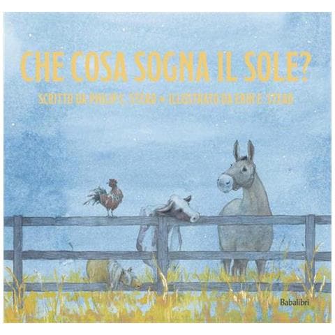 Philip C. Stead - Che cosa sogna il sole. Ediz. illustrata - Foto 1