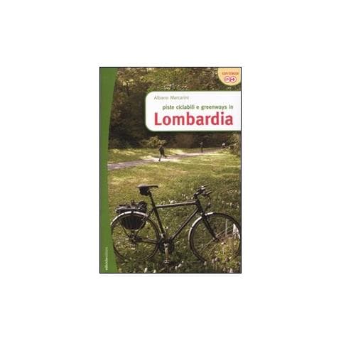 Albano Marcarini - Piste ciclabili e greenways in Lombardia - Foto 1