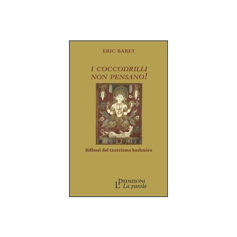 I coccodrilli non pensano! Riflessi del tantrismo kashmiro - Foto 2