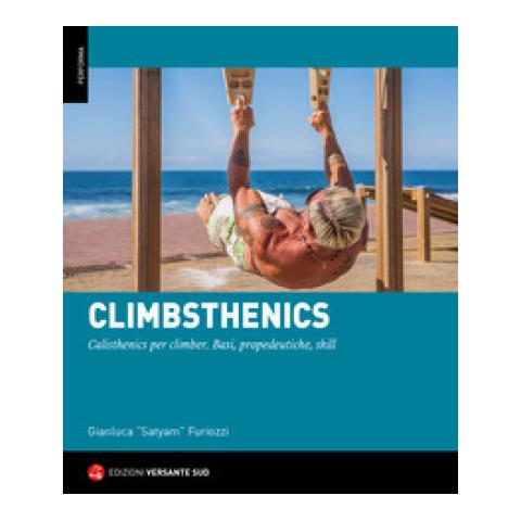 Gianluca Furiozzi - Climbsthenics. Calisthenics Per Climber. Basi, Propedeutiche, Skill - Foto 1