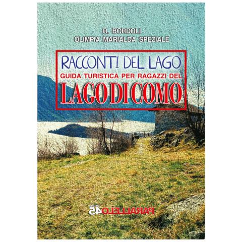 Olimpia Marialda Speziale - I racconti del lago. Guida turistica per ragazzi del Lago di Como - Foto 1