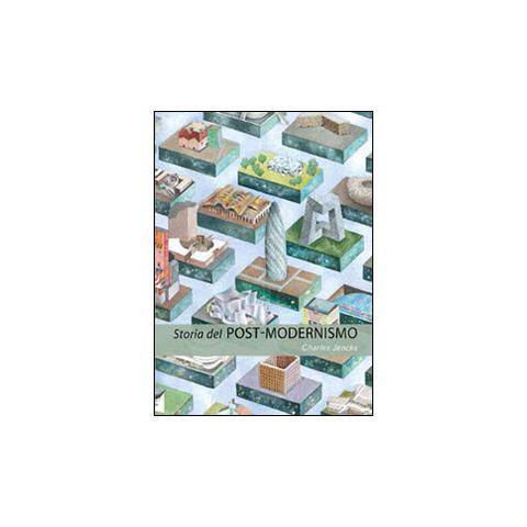 Charles Jencks - Storia del post-modernismo. Cinque decenni di ironico. Ironico e critico in architettura - Foto 2