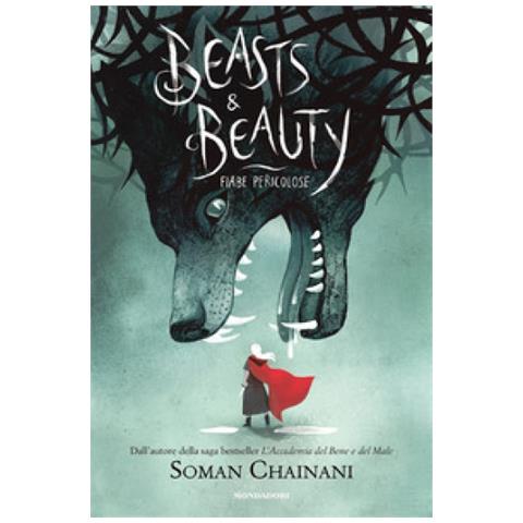 Soman Chainani - Beasts & Beauty. Fiabe Pericolose - Foto 1