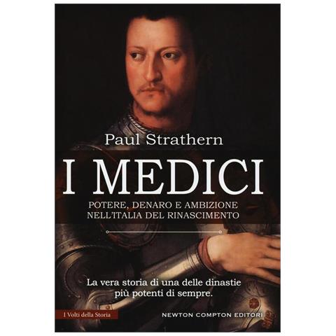 Paul Strathern - I Medici. Potere, denaro e ambizione nell'Italia del Rinascimento - Foto 1