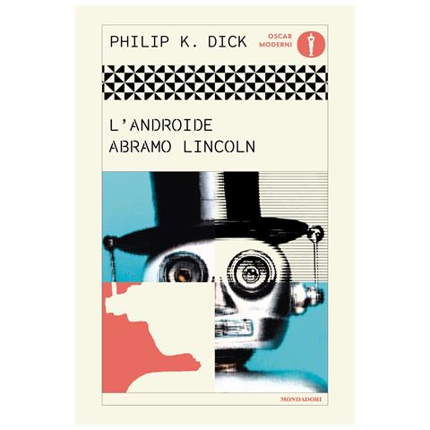Philip K. Dick - L'Androide Abramo Lincoln - Foto 1
