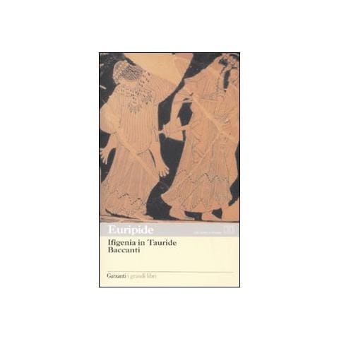 Ifigenia in TaurideBaccanti. Testo greco a fronte - Foto 1