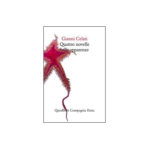 Gianni Celati - Quattro novelle sulle apparenze. Ediz. illustrata - Foto 1