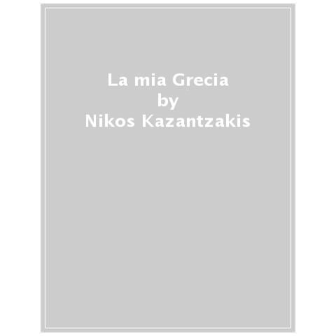 Nikos Kazantzakis - La Mia Grecia - Foto 1