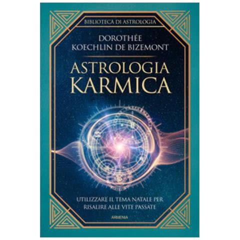 Dorothée Koechlin De Bizemont - Astrologia Karmica. Il Rapporto Tra Fato, Transiti E Tema Natale - Foto 1
