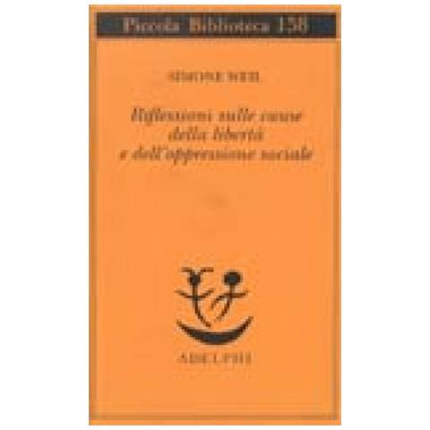 Simone Weil - Riflessioni sulle cause della libertà e dell'oppressione sociale - Foto 3
