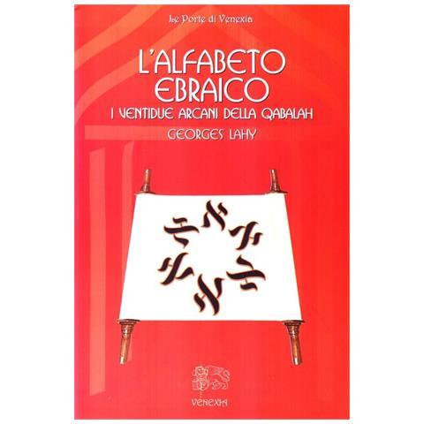 Georges Lahy - L'alfabeto ebraico. I ventidue arcani della qabalah - Foto 2
