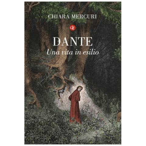 Chiara Mercuri - Dante. Una Vita In Esilio - Foto 1