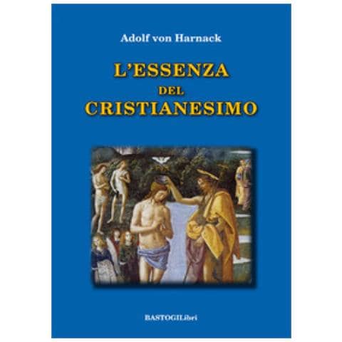 Adolf Von Harnack - L'essenza Del Cristianesimo - Foto 1