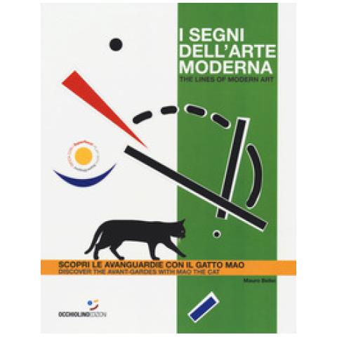 Mauro Bellei - I Segni Dell'arte Moderna. Scopri Le Avanguardie Con Il Gatto Mao-the Lines Of Modern Art. Discover The Avant-gardes With Mao The Cat. Ediz. A Colori - Foto 1