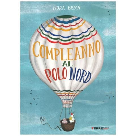 Nora Brech - Un Compleanno Al Polo Nord. Ediz. Illustrata - Foto 2