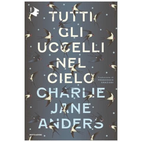 Charlie Jane Anders - Tutti Gli Uccelli Nel Cielo - Foto 1
