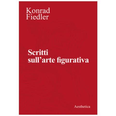 Konrad Fiedler - Scritti Sull'arte Figurativa. Nuova Ediz. - Foto 1
