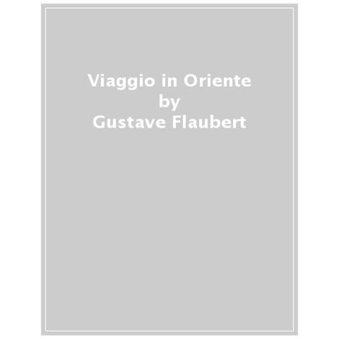 Gustave Flaubert - Viaggio In Oriente - Foto 1