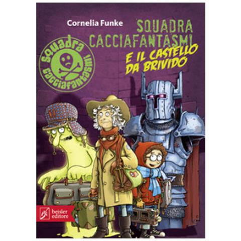 Cornelia Funke - Squadra Cacciafantasmi E Il Castello Da Brivido - Foto 1
