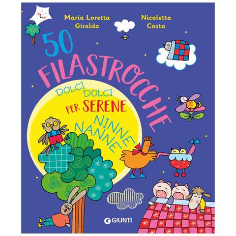 Maria Loretta Giraldo - 50 filastrocche dolci dolci per serene ninne nanne! Ediz. a colori - Foto 1
