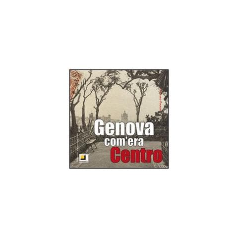 S. Finauri - Genova com'era. Centro. Ediz. illustrata - Foto 1