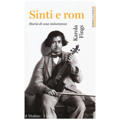 Karola Fings - Sinti e Rom. Storia di una minoranza - Foto 1