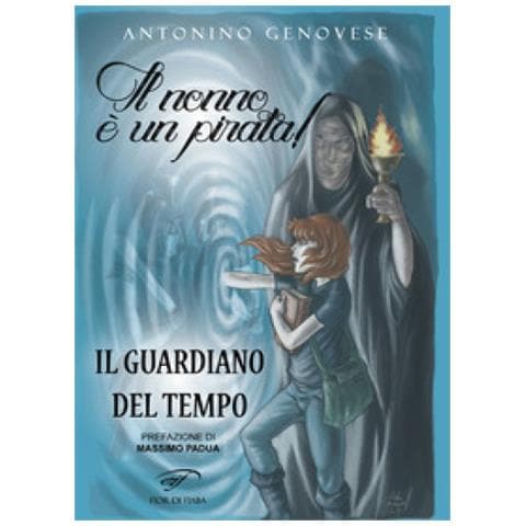 Antonino Genovese - Il Guardiano Del Tempo. Il Nonno È Un Pirata! - Foto 1