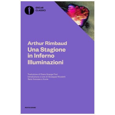 Arthur Rimbaud - Una Stagione In Inferno-illuminazioni. Testo Francese A Fronte - Foto 1