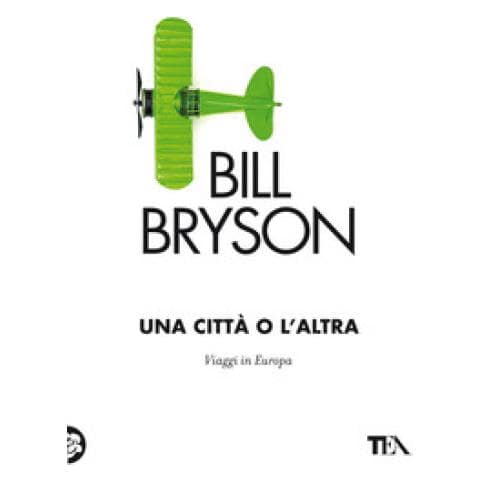 Bill Bryson - Una Città O L'altra. Viaggi In Europa - Foto 1