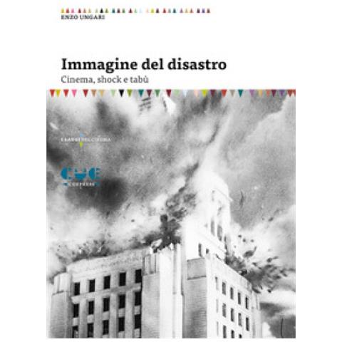 Enzo Ungari - Immagine Del Disastro. Cinema, Shock E Tabù - Foto 1