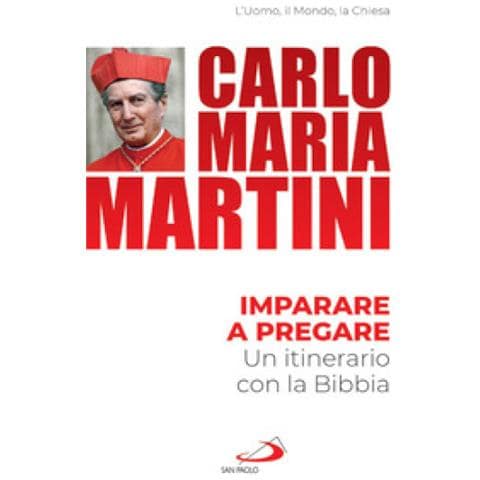 Carlo Maria Martini - Imparare A Pregare. Un Itinerario Con La Bibbia - Foto 1